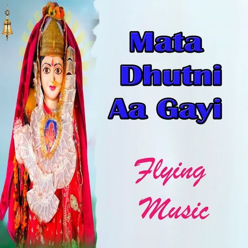 Mata Dhutni Aa Gayi Flying Music MP3 Download