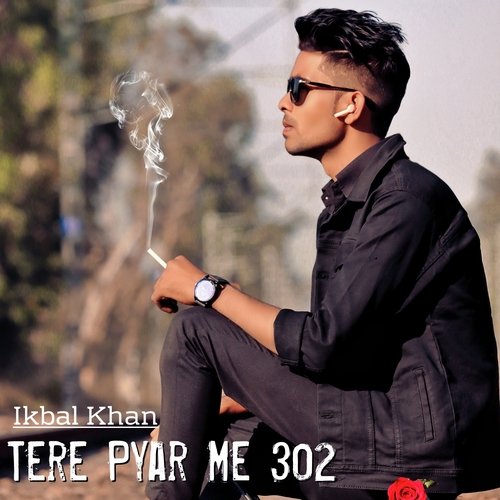 Tere Pyar Me 302 Ikbal khan MP3 Download