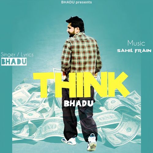 Think Bhadu MP3 Download