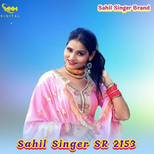 Sahil Singer SR 2153 Sahil Singer Brand MP3 Download