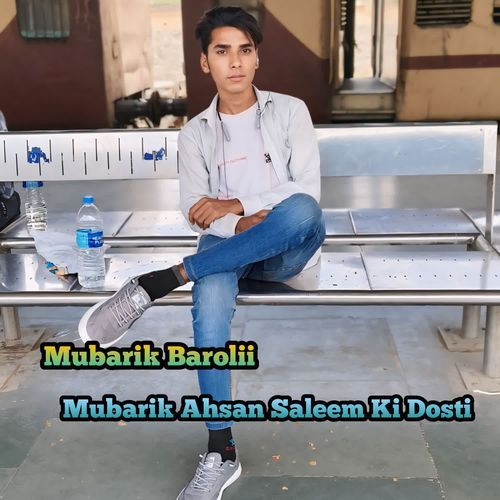 Mubarik Ahsan Saleem Ki Dosti Mubarik Barolii MP3 Download
