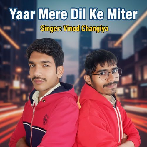 Yar Mere Dil Ke Mitter Vinod Changiya MP3 Download