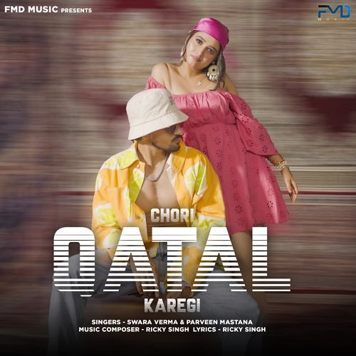 Chori Qatal Karegi Swara Verma MP3 Download