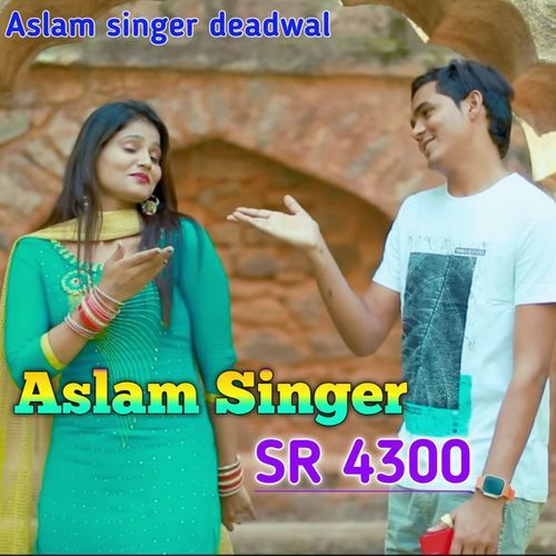 Aslam Singer SR 4300 Aslam Singer Deadwal MP3 Download