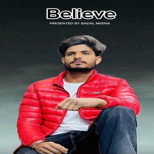 Believe Badal Meena MP3 Download