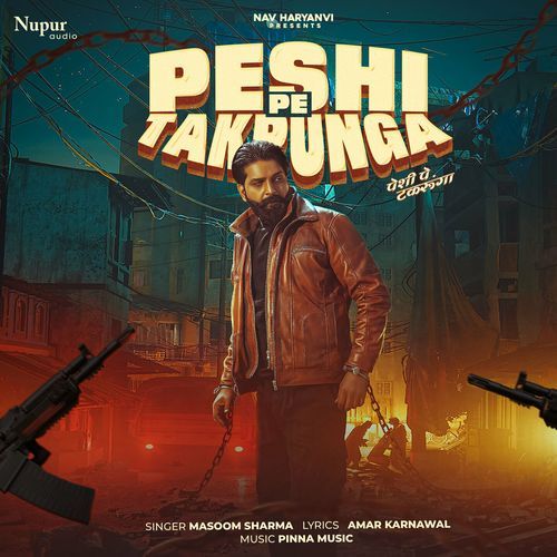 Peshi Pe Takrunga Masoom Sharma MP3 Download