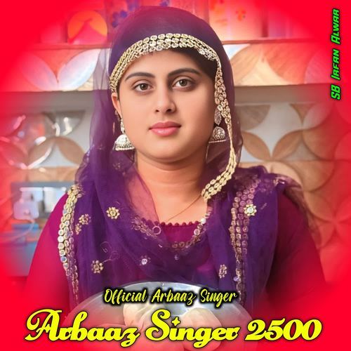 Arbaaz Singer 2500 SB Irfan Alwar MP3 Download