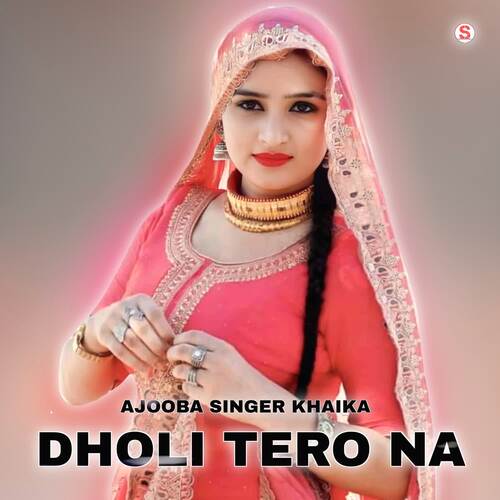 DHOLI TERO NA Ajooba Singer Khaika MP3 Download