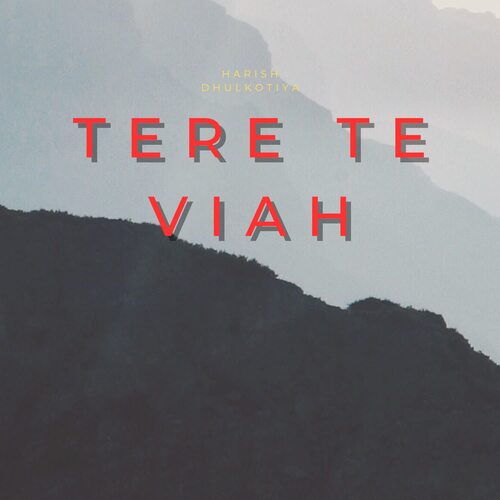 Tere Te Viah Harish Dhulkotiya MP3 Download