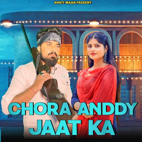 Chora Anddy Jaat ka Rohit Maan MP3 Download
