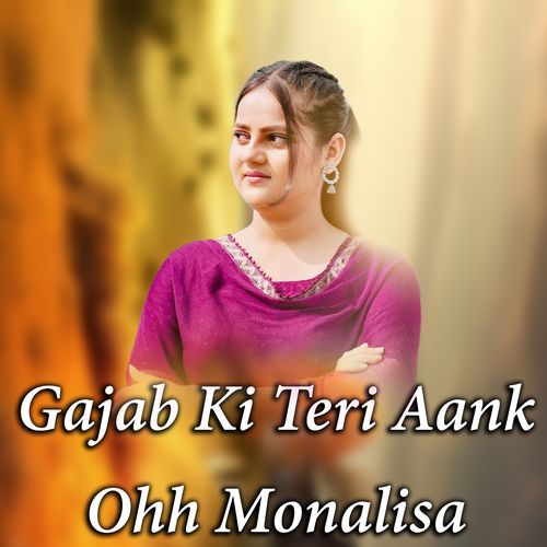 Gajab Ki Teri Aank Ohh Monalisa Manish Awana MP3 Download