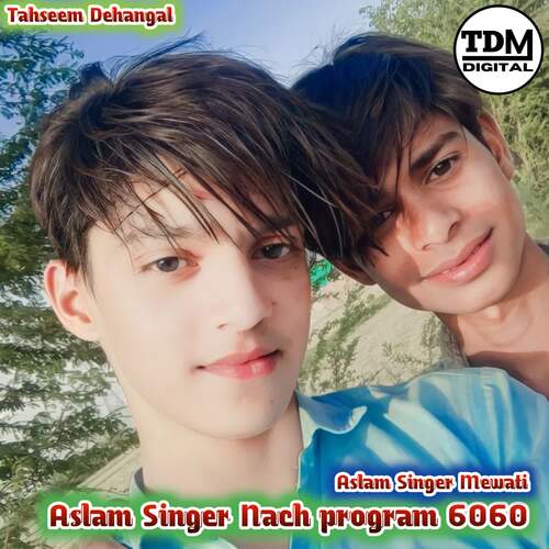 Aslam Singer Nach program 6060 Aslam Singer Mewati MP3 Download