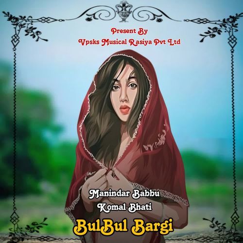 BulBul Bargi Komal Bhati MP3 Download