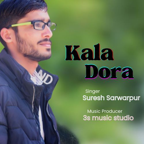 Kala Dora Suresh Sarwarpur MP3 Download