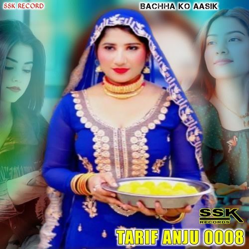 TARIF ANJU 0008 BACCHA KO AASIK MP3 Download
