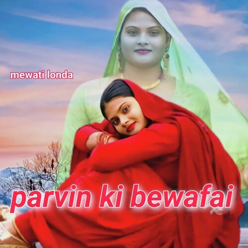 Parvin ki bewafai Mewati londa MP3 Download