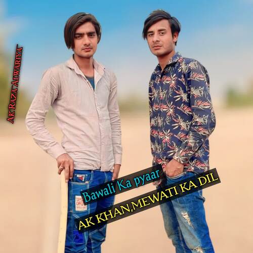 Bawali Ka pyaar AK Khan MP3 Download