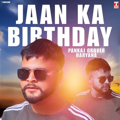 Jaan Ka Birthday (Happy Birthday) Pankaj Grover Haryana MP3 Download