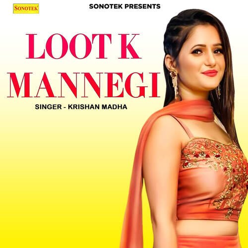 Loot K Mannegi Krishan Madha MP3 Download