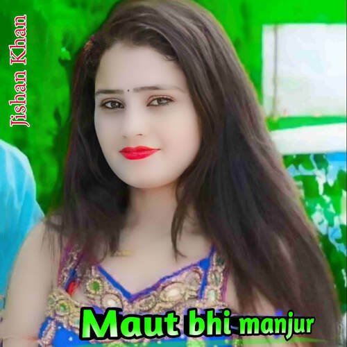 Maut Bhi Manjur Jilsan Khan MP3 Download