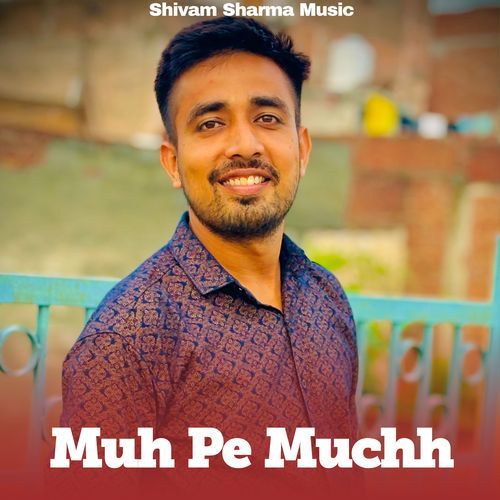 Muh Pe Muchh Shivam Sharma Dadriwala MP3 Download