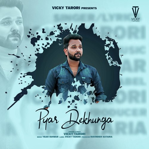 Pyar Dekhunga Vicky Tarori MP3 Download