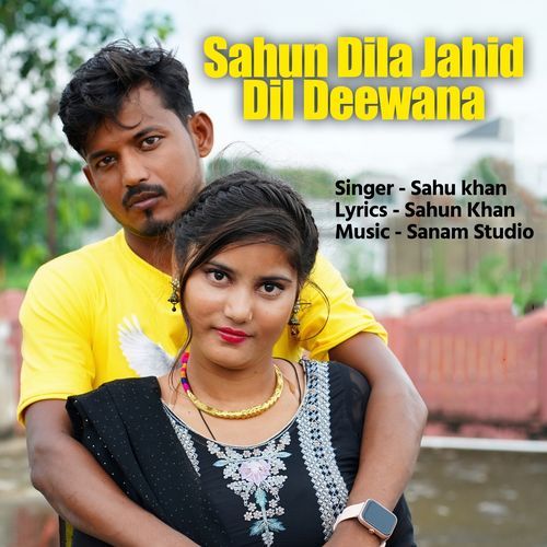 Sahun Dila Jahid Dil Deewana Sahu Khan MP3 Download