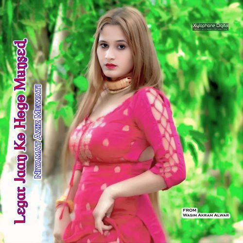 Legar Jaan Ko Hogo Munsed Niyamat Aziz Mewati MP3 Download