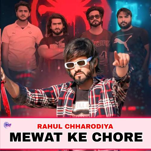Mewat Ke Chore Rahul Chharodiya MP3 Download