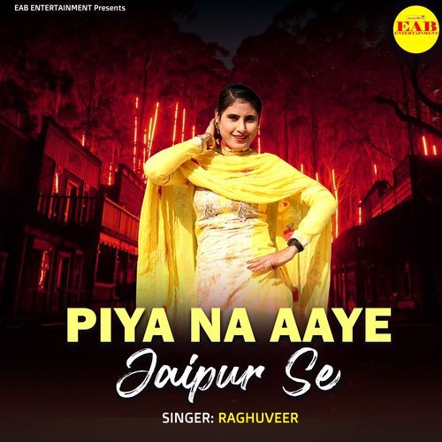 Piya Na Aaye Jaipur Se Raghuveer MP3 Download