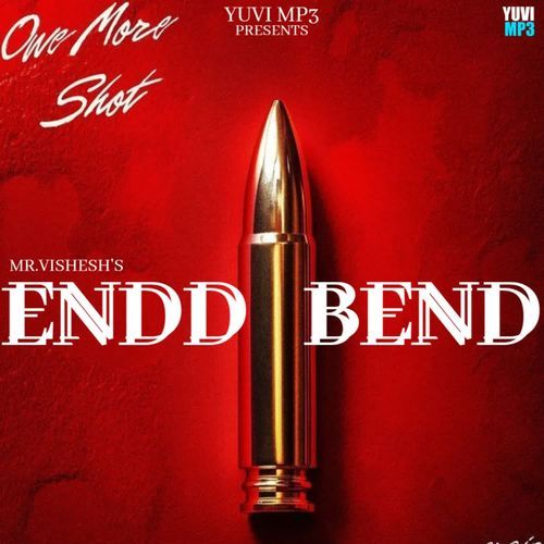 Endd Bend Mr.vishesh MP3 Download