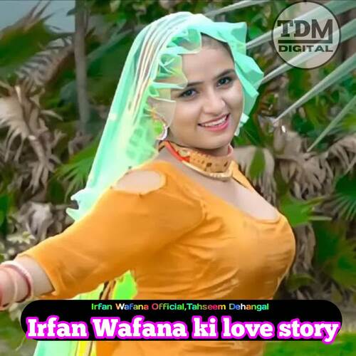 Irfan Wafana ki love story Irfan Wafana Official MP3 Download
