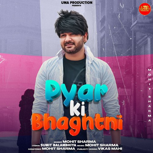 Pyar Ki Bhaghtni Mohit Sharma MP3 Download