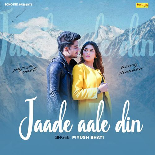 Jaade Aale Din Piyush Bhati MP3 Download