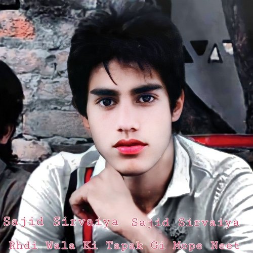 Rhdi Wala Ki Tapak Gi Mope Neet Sajid Sirvaiya MP3 Download