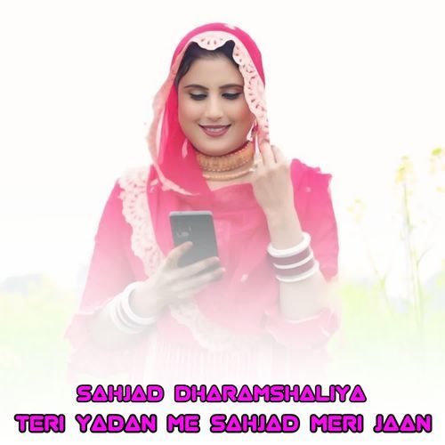 TERI YADAN ME SAHJAD MERI JAAN Sahjad Dharamshaliya MP3 Download