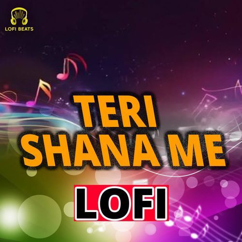Teri Shana Me LoFi Sandeep Kithana MP3 Download