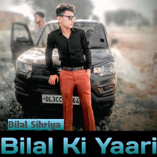 Bilal Ki Yaari Bilal Sihriya MP3 Download