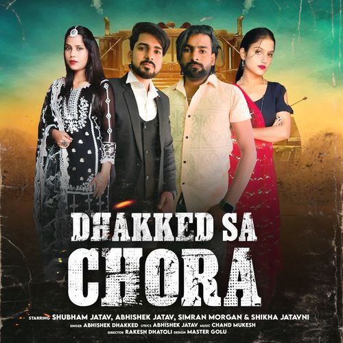 Dhakked Sa Chora Abhishek Dhakked MP3 Download
