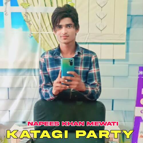 Katagi Party Napees Khan Mewati MP3 Download