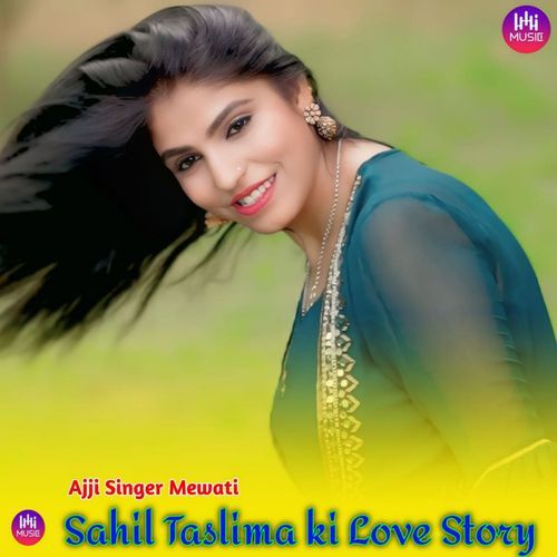 Sahil Taslima ki Love Story Ajji Singer Mewati MP3 Download