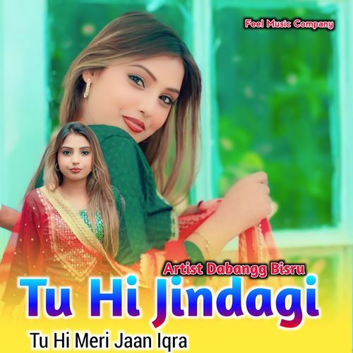 Tu Hi Jindagi Tu Hi Meri Jaan Iqra Mewati Gaane MP3 Download