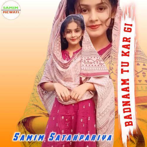 BADNAAM TU KAR GI Samim Satakpariya MP3 Download