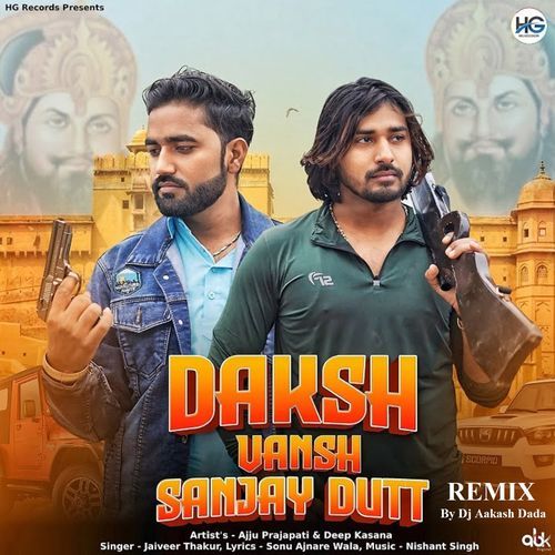 Daksh Vansh Sanjay Dutt (Remix) Jaiveer Thakur MP3 Download