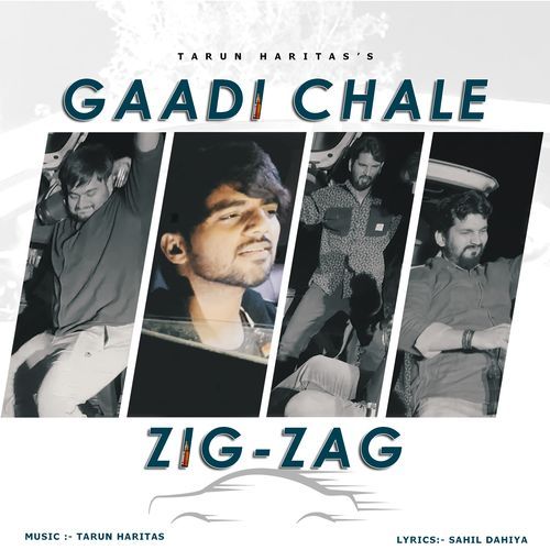 Gaadi Chale Zig Zag Tarun Haritas MP3 Download