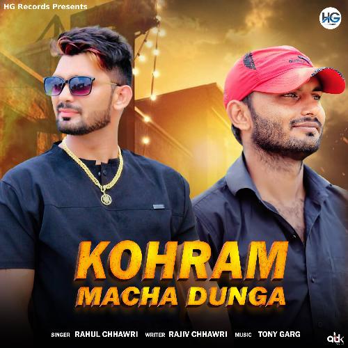 Kohram Macha Dunga Rahul Chhawri MP3 Download