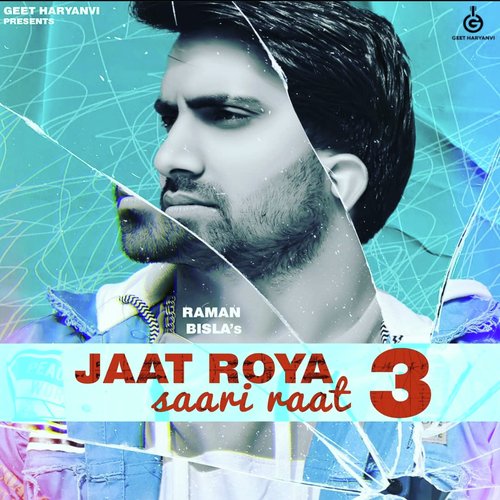 Jaat Roya Sari Raat 3 Raman Bisla MP3 Download