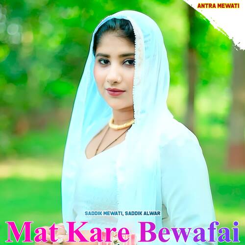 Mat Kare Bewafai Saddik Alwar MP3 Download