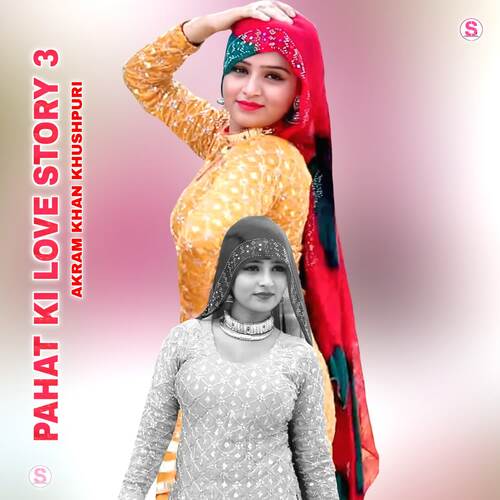 Pahat Ki Love Story 3 Akram Khan Khushpuri MP3 Download