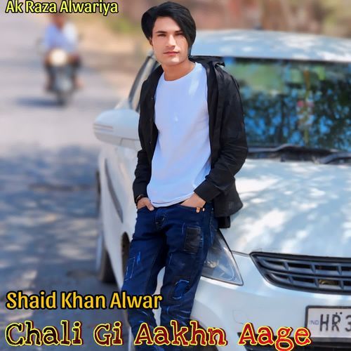 Chali Gi Aakhn Aage Shaid Khan Alwar MP3 Download
